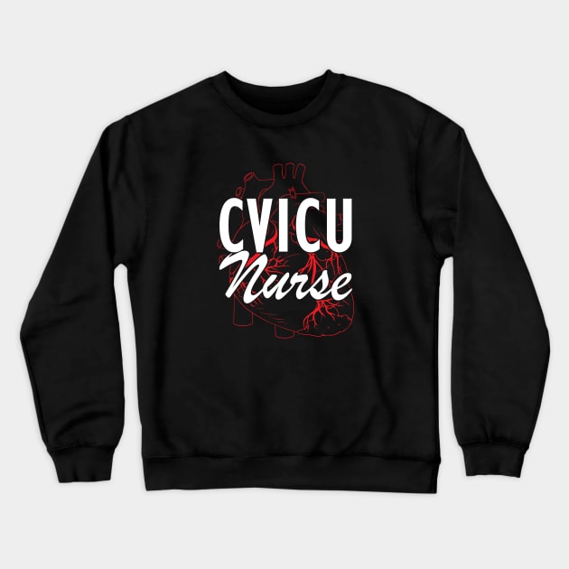 Cardiovascular ICU Nurse - CVICU Nurse w Crewneck Sweatshirt by KC Happy Shop